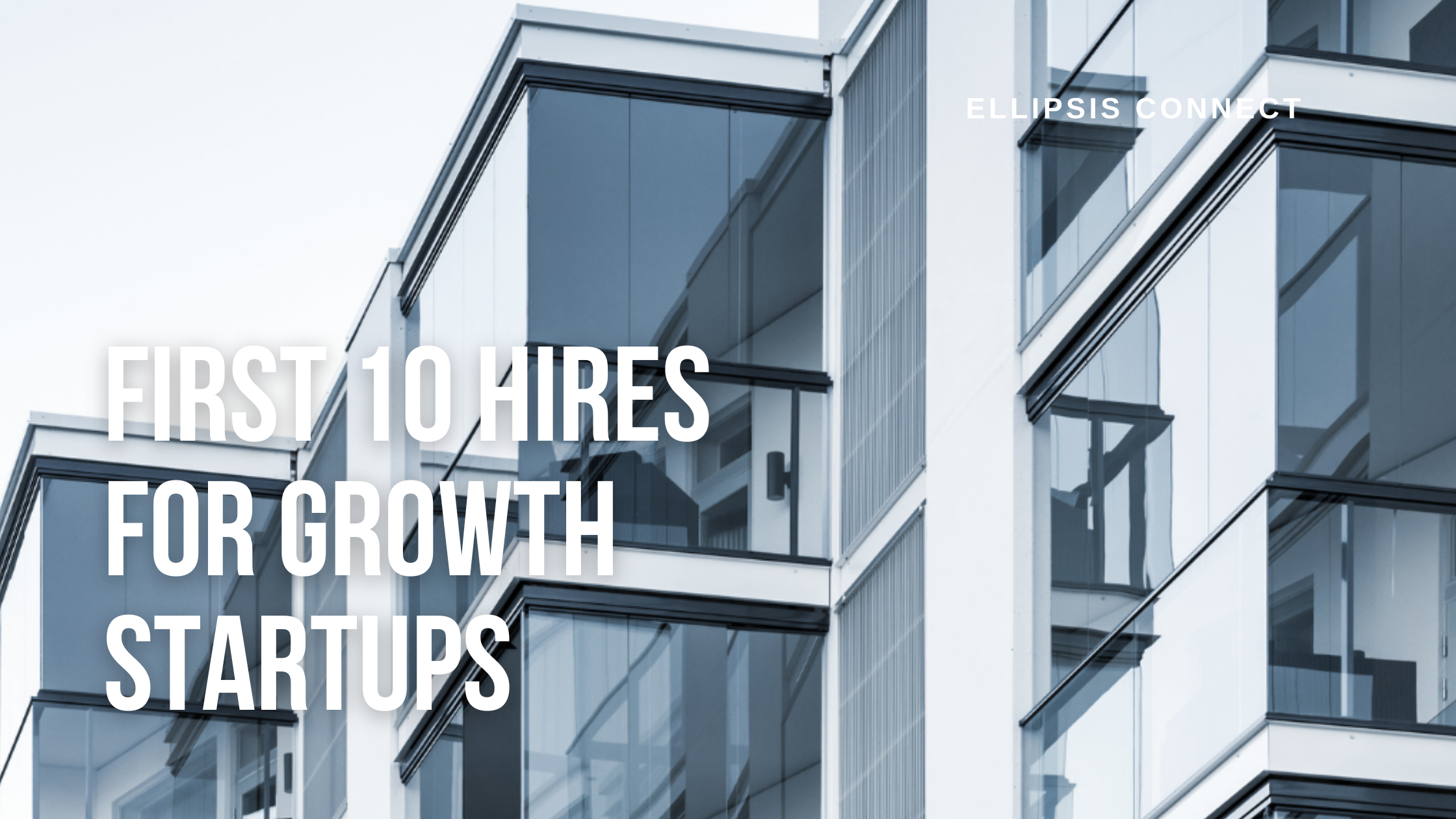 What Series-A Startups Need From Their First 10 Hires (And How To Get Them Right)